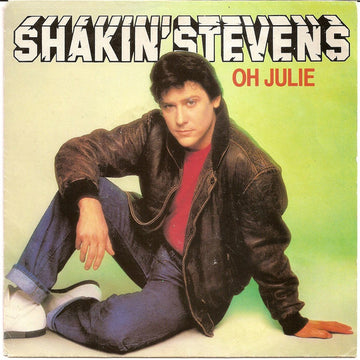 Shakin' Stevens : Oh Julie (7", Single)