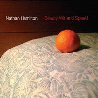 Nathan Hamilton (2) : Beauty Wit and Speed (CD, Album)