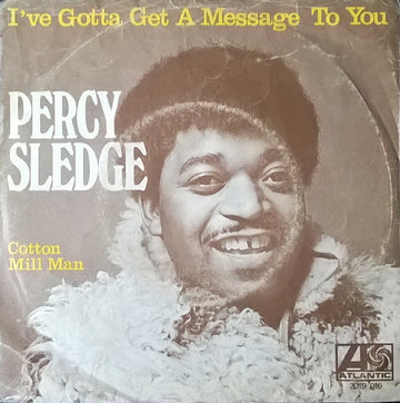 Percy Sledge : I've Gotta Get A Message To You (7", Single)