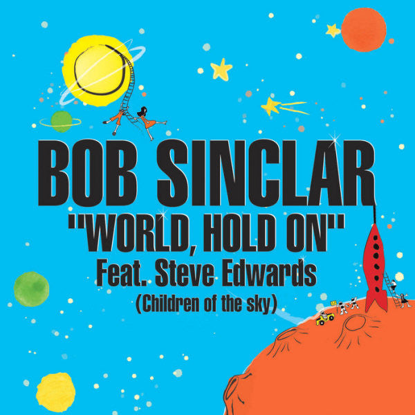 Bob Sinclar Feat. Steve Edwards : World, Hold On (Children Of The Sky) (CD, Maxi, Car)