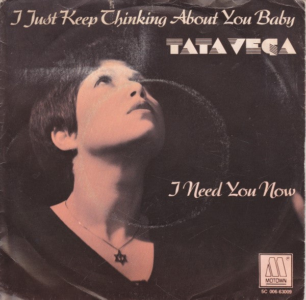 Tata Vega : I Just Keep Thinking About You Baby / I Need You Now (7", Single)