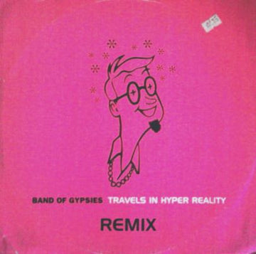 Band Of Gypsies : Travels In Hyper Reality (12")