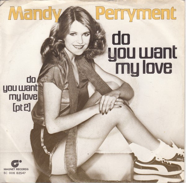Mandy Perryment : Do You Want My Love / Do You Want My Love Part 2 (7", Single)