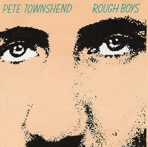 Pete Townshend : Rough Boys (7")