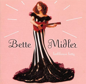 Bette Midler : Bathhouse Betty (CD, Album)