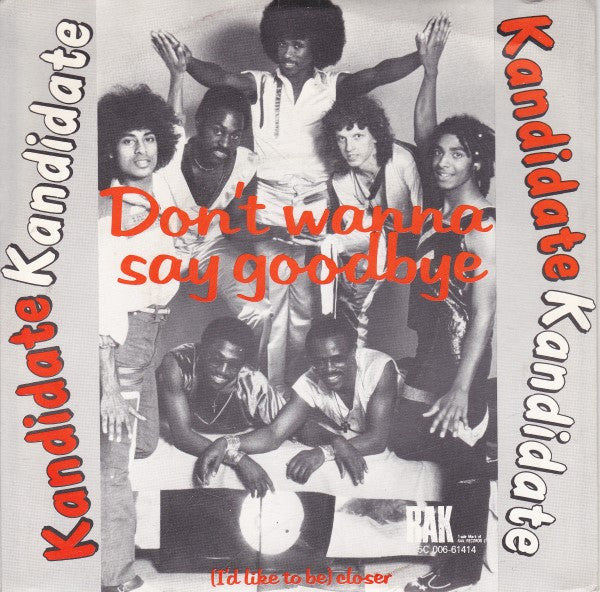 Kandidate : Don't Wanna Say Goodnight / (I'd Like To Be) Closer (7", Single)