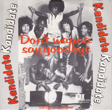 Kandidate : Don't Wanna Say Goodnight / (I'd Like To Be) Closer (7", Single)
