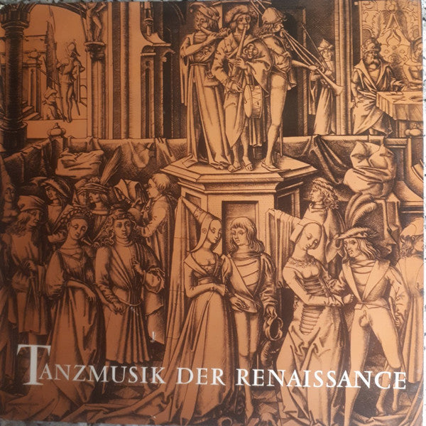 Jacques Moderne, Tielman Susato, Claude Gervaise, Melchior Franck, Hans Leo Haßler, Pierre Attaignant, Christopher Demantius : Tanzmusik Der Renaissance (LP, Mono)