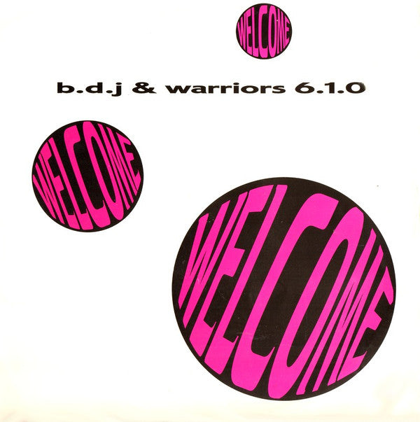 B.D.J. & Warriors 6.1.0. : Welcome (12")
