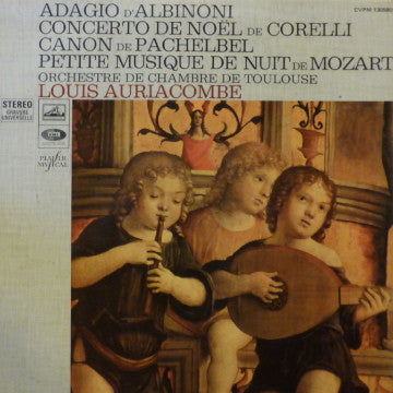 Louis Auriacombe, Orchestre De Chambre De Toulouse, Tomaso Albinoni, Arcangelo Corelli, Johann Pachelbel, Wolfgang Amadeus Mozart : Adagio D'Albinoni / Concerto De Noël De Corelli / Canon De Pachelbel / Petite Musique De Nuit De Mozart (LP)