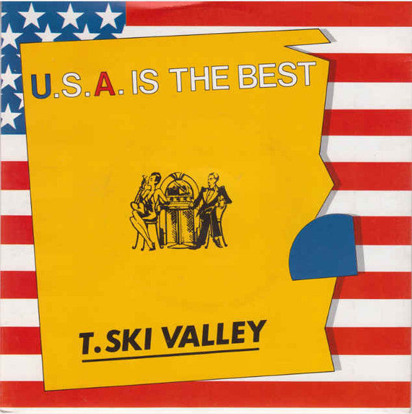 T-Ski Valley : The U.S.A. Is The Best (12")
