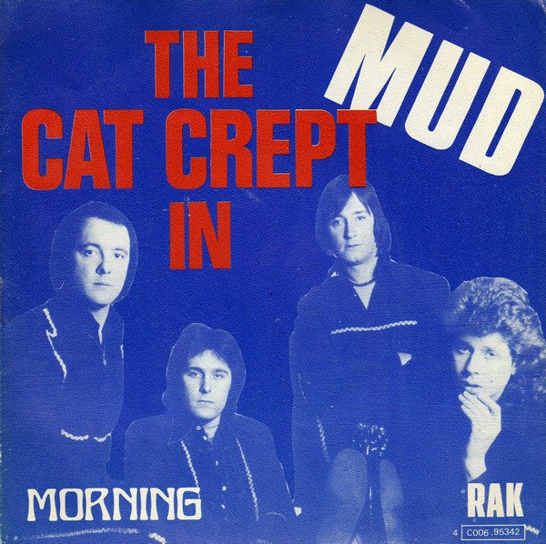 Mud : The Cat Crept In / Morning (7", Single)