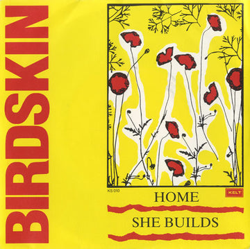 Birdskin : Home / She Builds (7", Single)