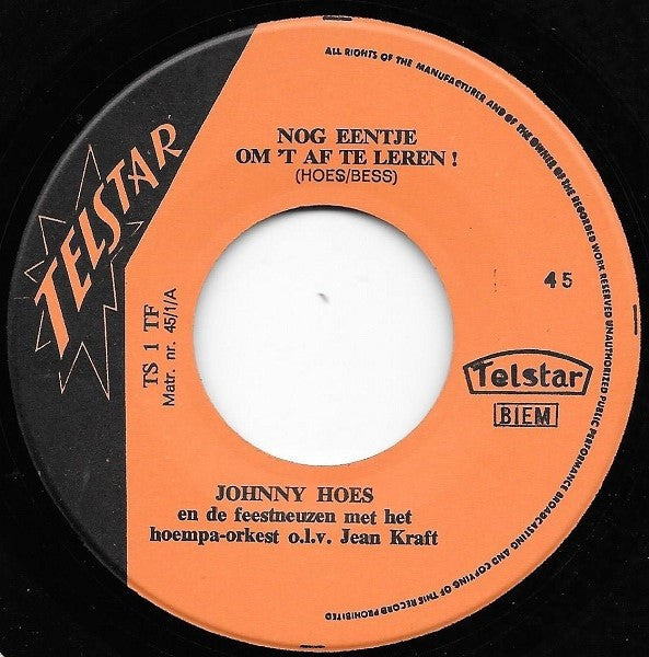 Johnny Hoes En De Feestneuzen Met  Het Hoempa-Orkest : Nog Eentje Om 't Af Te Leren (7", Single, Boo)