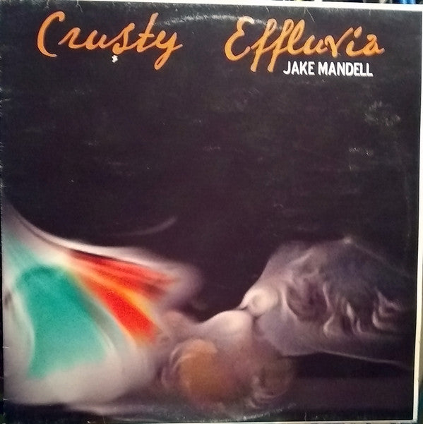 Jake Mandell : Crusty Effluvia (12")