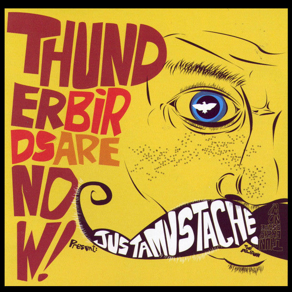 Thunderbirds Are Now! : Justamustache (CD, Album)