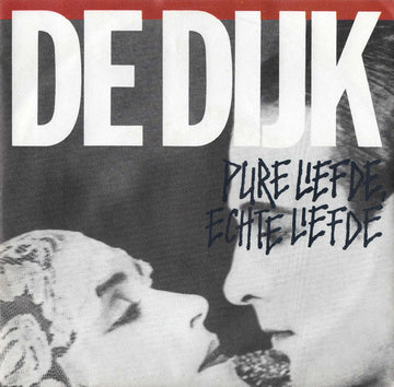 De Dijk : Pure Liefde, Echte Liefde (7", Single)