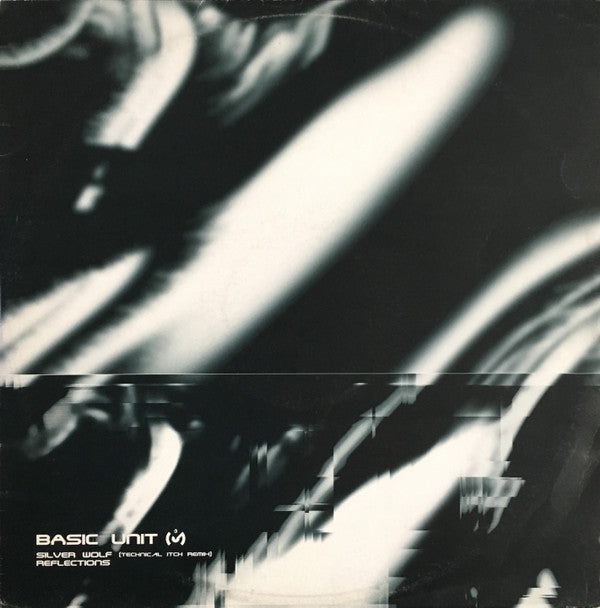 Basic Unit : Silver Wolf (Technical Itch Remix) / Reflections (12")