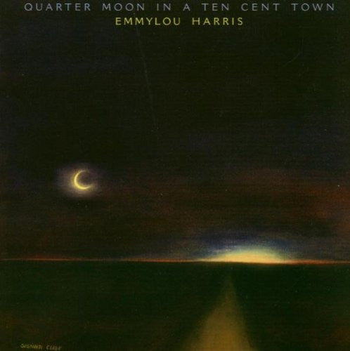 Emmylou Harris : Quarter Moon In A Ten Cent Town (LP, Album)