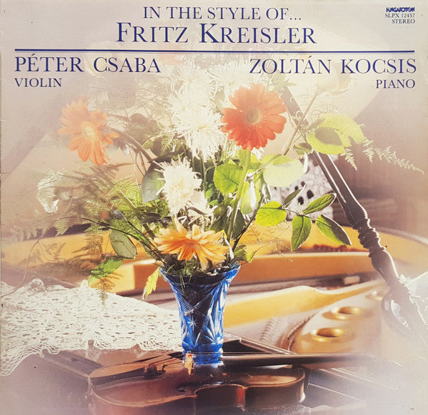 Fritz Kreisler, Péter Csaba, Zoltán Kocsis : In The Style Of... (LP)