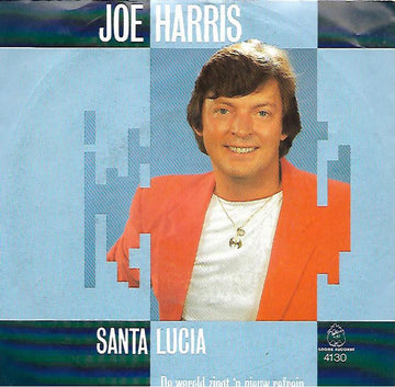 Joe Harris (4) : Santa Lucia / De Wereld Zingt Een Nieuw Refrein (7", Single)