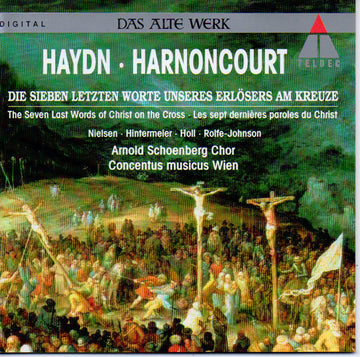 Haydn* - Nielsen* •  Hintermeier* •  Holl* •  Rolfe-Johnson* •  Arnold Schoenberg Chor •  Concentus Musicus Wien •  Harnoncourt* : Die Sieben Letzten Worte Unseres Erlösers Am Kreuze (CD, Album)