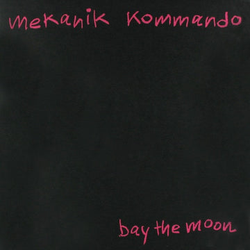 Mekanik Kommando : Bay The Moon (LP, Album)