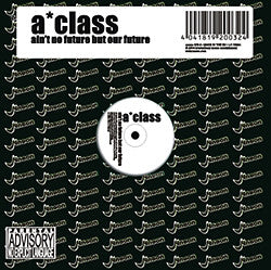 A*Class : Ain't No Future But Our Future (CD, Maxi)