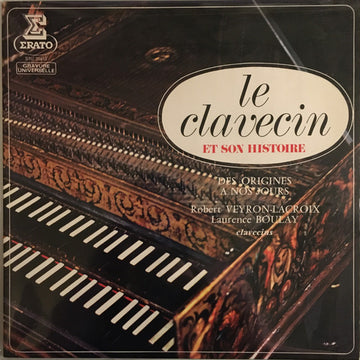 Robert Veyron-Lacroix, Laurence Boulay : Le Clavecin Et Son Histoire - Des Origines A Nos Jours (LP)