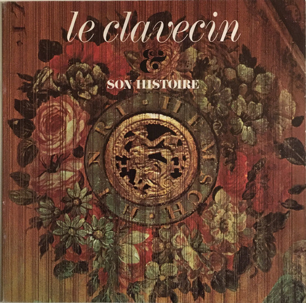 Robert Veyron-Lacroix, Laurence Boulay : Le Clavecin Et Son Histoire - Des Origines A Nos Jours (LP)