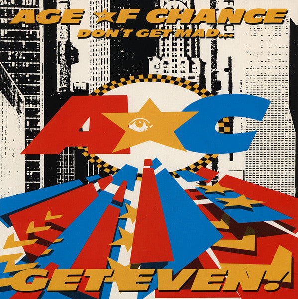 Age Of Chance : Don't Get Mad...Get Even! (7")