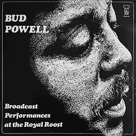 Bud Powell : Broadcast Performances At The Royal Roost (LP, Album, Mono)