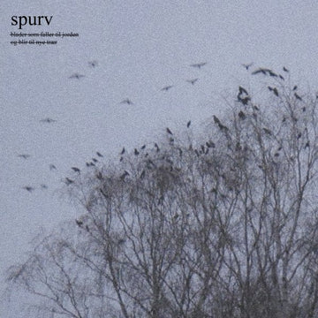 Spurv : Blader Som Faller Til Jorden Og Blir Til Nye Trær (12", EP, Ltd)
