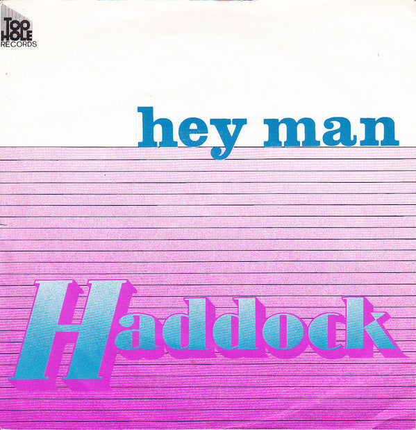 Haddock (2) : Hey Man / Fear (7", Single)