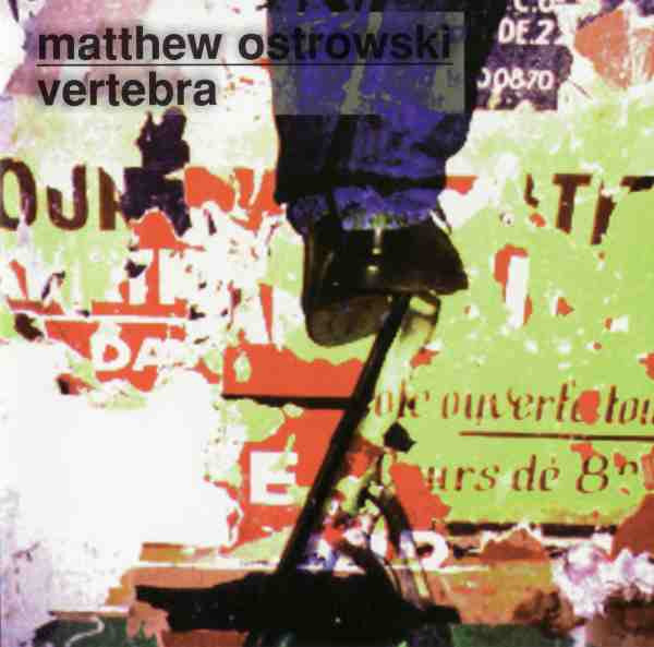 Matthew Ostrowski : Vertebra (CD, Album)