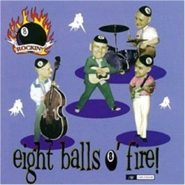 The Rockin' 8-Balls : Eight Balls O' Fire (CD, Album)