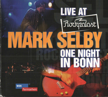 Mark Selby : Live At Rockpalast - One Night In Bonn (CD, Album)