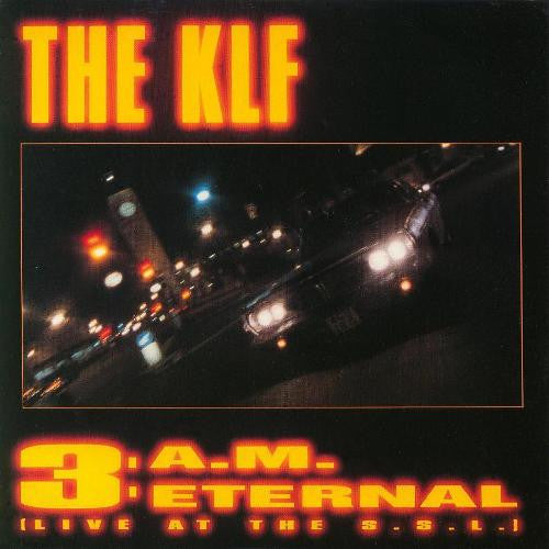 The KLF : 3: A.M. Eternal (Live At The S.S.L.) (7", Single)