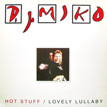 DJ Miko : Hot Stuff / Lovely Lullaby (12")