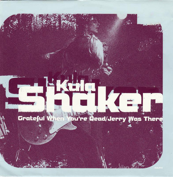 Kula Shaker : Grateful When You're Dead/Jerry Was There (7", Single)