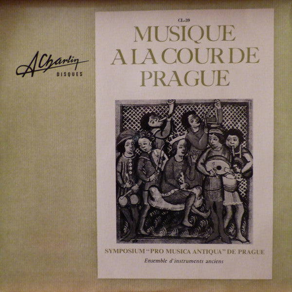 Symposium "Pro Musica Antiqua" De Prague : Musique À La Cour De Prague (LP)