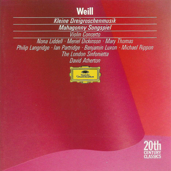 Kurt Weill – Nona Liddell · Meriel Dickinson · Mary Thomas, Philip Langridge · Ian Partridge · Benjamin Luxon · Michael Rippon, London Sinfonietta : Kleine Dreigroschenmusik / Mahagonny Songspiel / Violin Concerto (CD, Comp, RM)