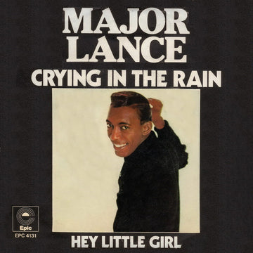 Major Lance : Crying In The Rain / Hey Little Girl (7")