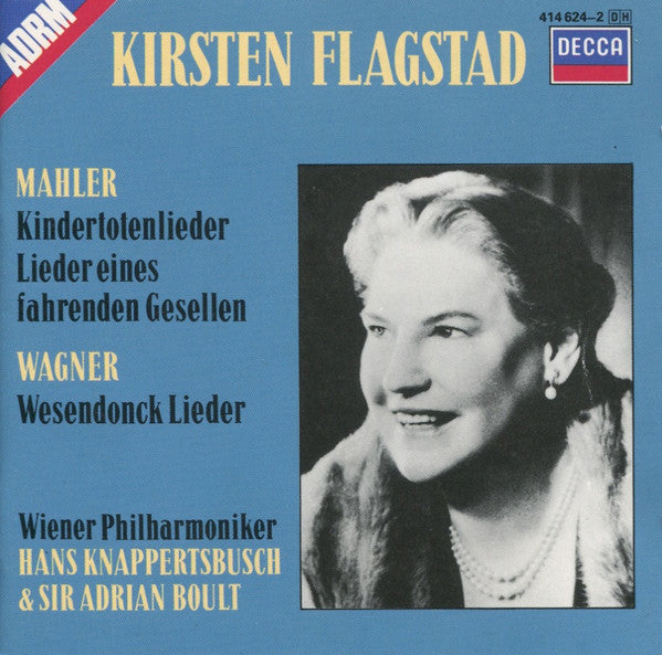 Kirsten Flagstad, Mahler*, Wagner*, Wiener Philharmoniker, Hans Knappertsbusch & Sir Adrian Boult : Kindertotenlieder / Lieder Eines Fahrenden Gesellen / Wesendonck Lieder (CD, Comp, RM)