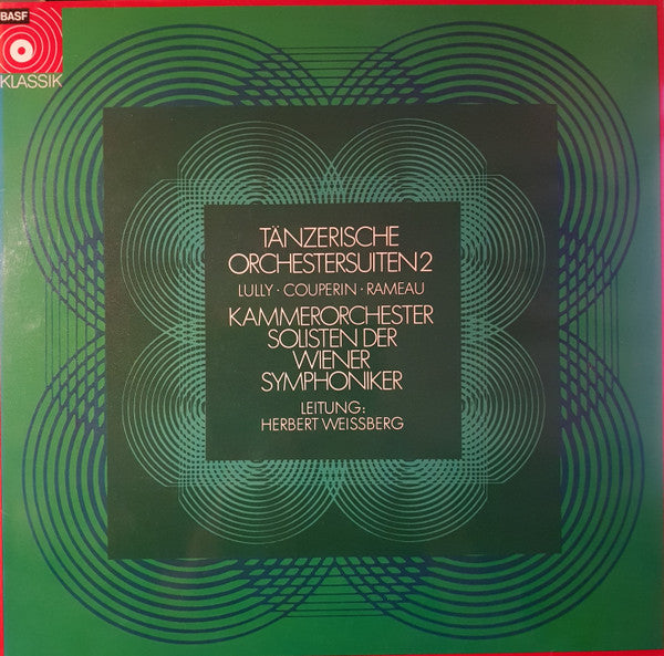 Jean-Baptiste Lully / François Couperin / Jean-Philippe Rameau - Wiener Symphoniker • Herbert Weissberg : Tänzerische Orchestersuiten 2 (LP, Album)