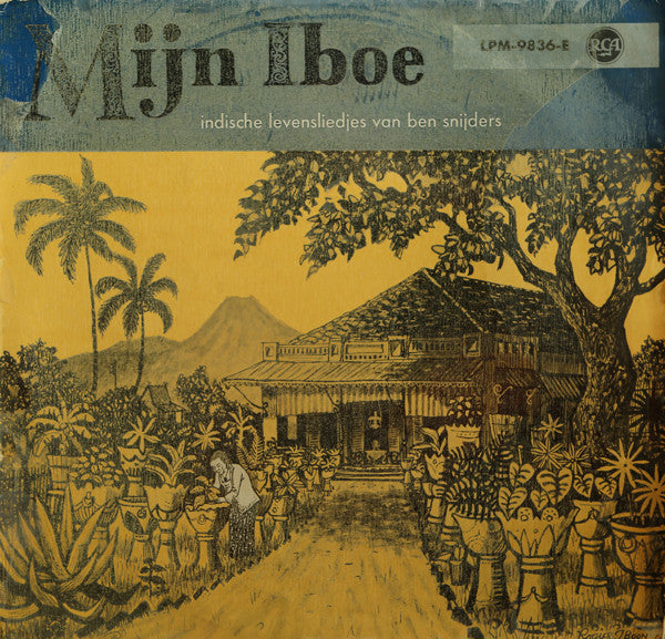 Ben Snijders : Mijn Iboe / Indische Levensliedjes Van Ben Snijders (10")