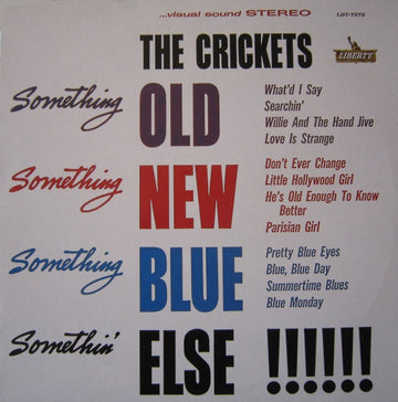 The Crickets (2) : Something Old, Something New, Something Blue, Somethin' Else !!!!!! (LP, Album, RE)