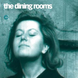 The Dining Rooms : The World She Made EP (12")