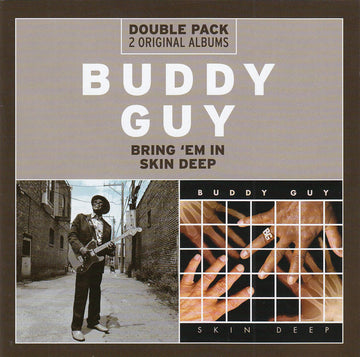 Buddy Guy : Bring 'Em In / Skin Deep (CD, Album + CD, Album + Comp)