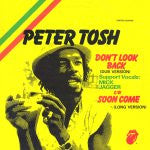 Peter Tosh And Word, Sound And Power : Don't Look Back / Soon Come (12", Ltd)